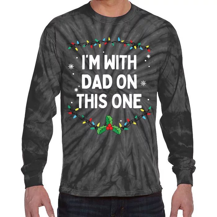 I Dont Do Matching Christmas Outfits Im With Dad On This Tie-Dye Long Sleeve Shirt