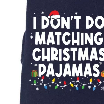 I Dont Do Matching Christmas Pajamas Funny Saying Christmas Doggie 3-End Fleece Hoodie