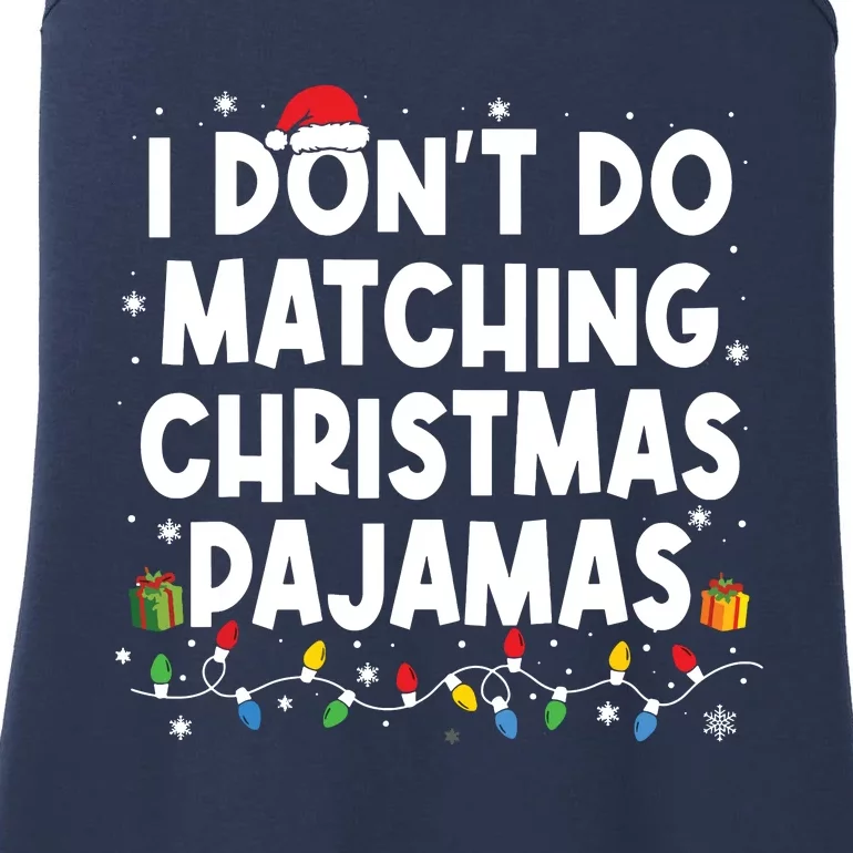 I Dont Do Matching Christmas Pajamas Funny Saying Christmas Ladies Essential Tank