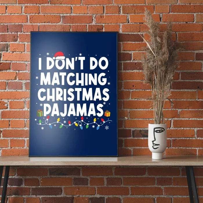 I Dont Do Matching Christmas Pajamas Funny Saying Christmas Poster