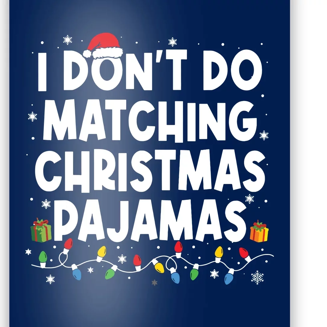 I Dont Do Matching Christmas Pajamas Funny Saying Christmas Poster