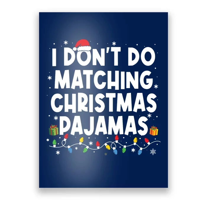 I Dont Do Matching Christmas Pajamas Funny Saying Christmas Poster