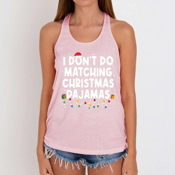 I Dont Do Matching Christmas Pajamas Funny Saying Christmas Women's Knotted Racerback Tank