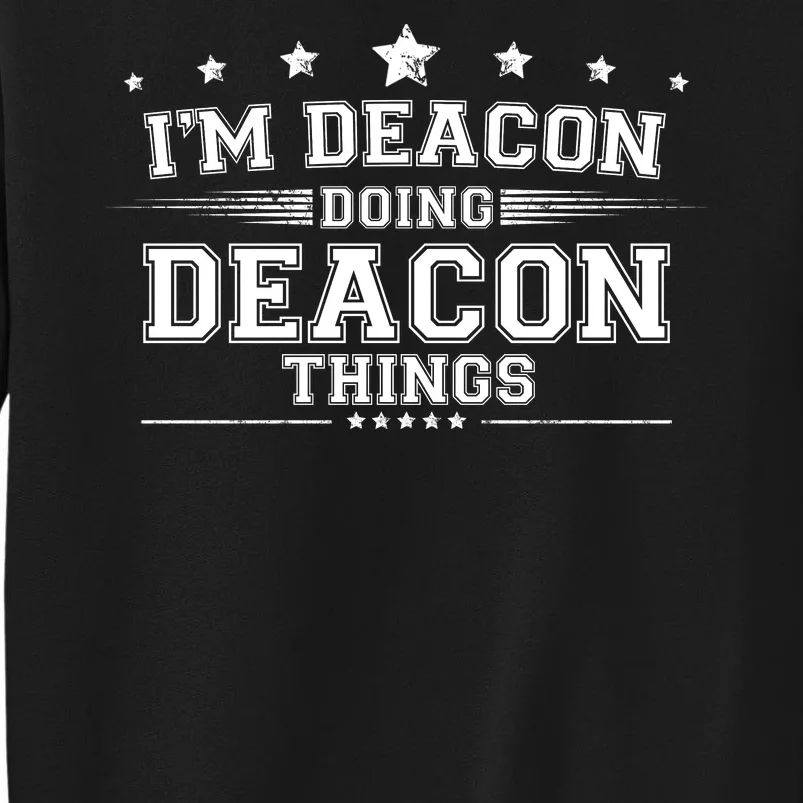 Im Deacon Doing Deacon Things Sweatshirt