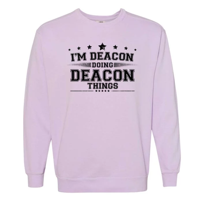 Im Deacon Doing Deacon Things Garment-Dyed Sweatshirt