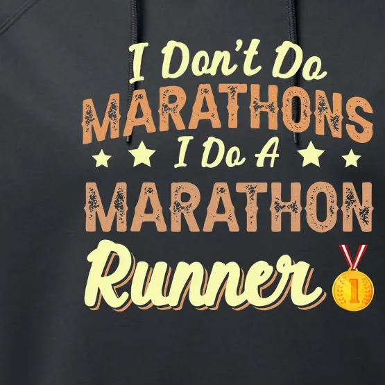 I Dont Do Marathons I Do A Marathon Runner Running Performance Fleece Hoodie