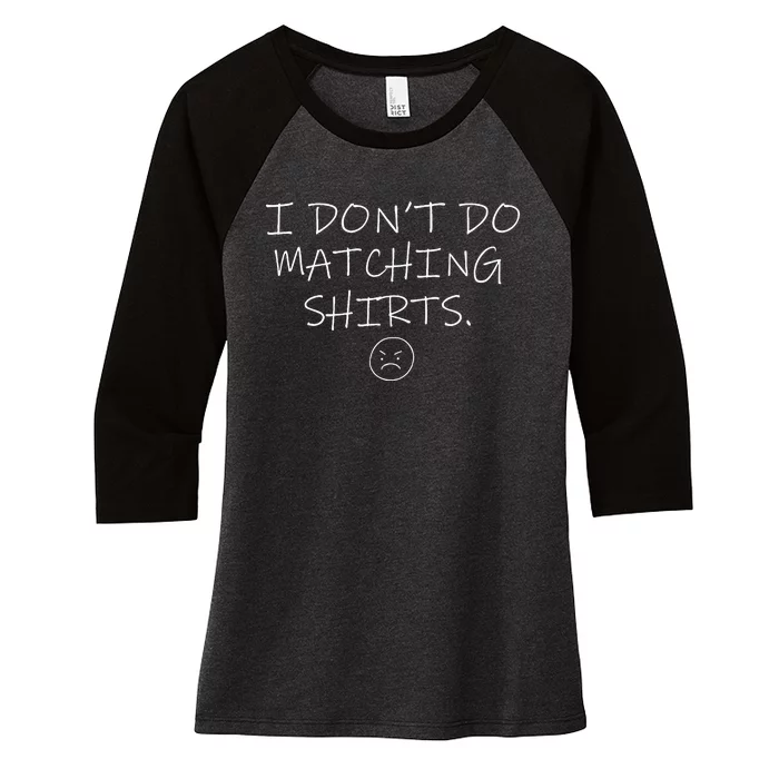 I Dont Do Matching But I Do Cute Couple Matching Women's Tri-Blend 3/4-Sleeve Raglan Shirt