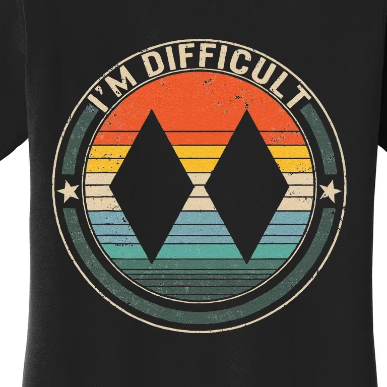 I'm Difficult Double Black Diamonds Ski Track Snowboarding Women's T-Shirt