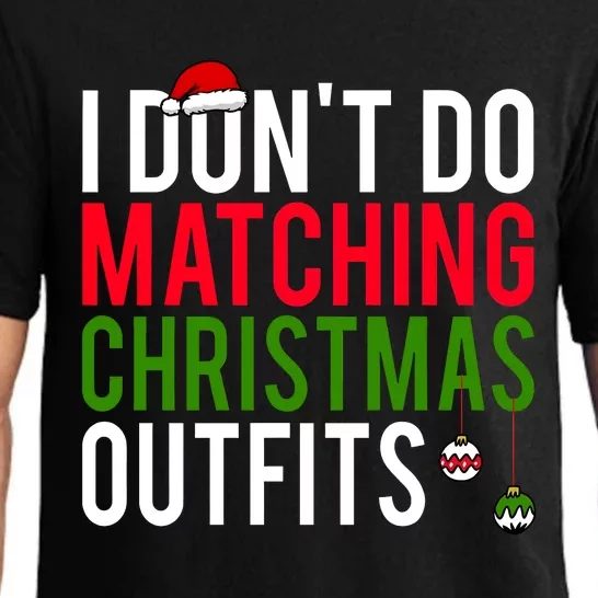 I DonT Do Matching Christmas Matching Group Matching Team Pajama Set