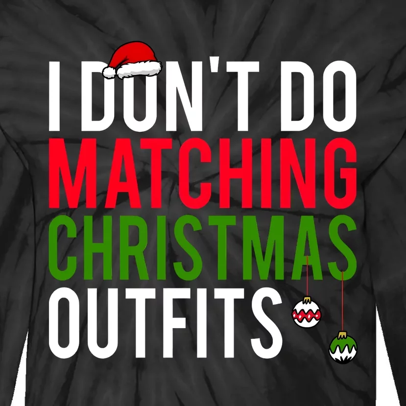 I DonT Do Matching Christmas Matching Group Matching Team Tie-Dye Long Sleeve Shirt