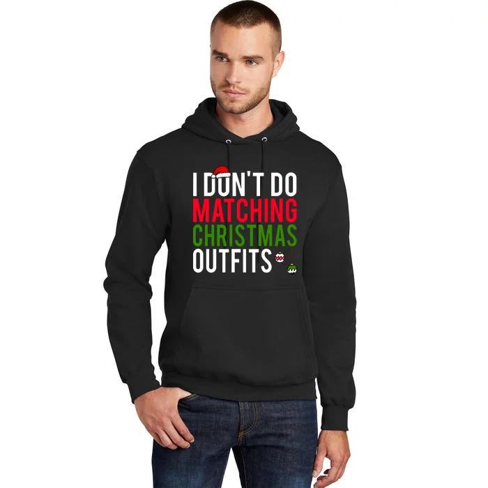 I DonT Do Matching Christmas Matching Group Matching Team Tall Hoodie