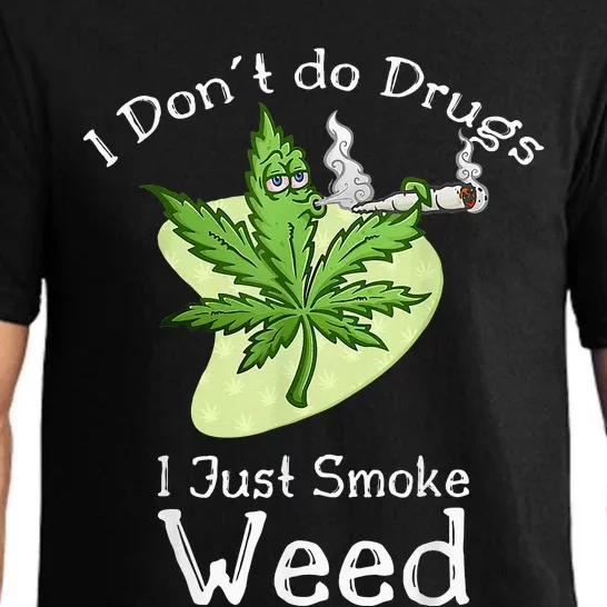 I Dont Do Drugs I Just Smoke Weed Funny Stoner 420 Day Pajama Set