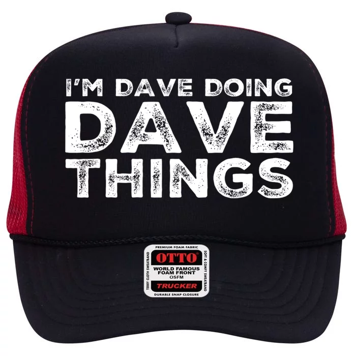 IM Dave Doing Dave Things Personalized Name Gifts Vintage High Crown Mesh Trucker Hat