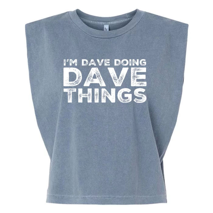 IM Dave Doing Dave Things Personalized Name Gifts Vintage Garment-Dyed Women's Muscle Tee