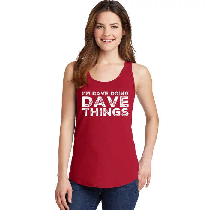 IM Dave Doing Dave Things Personalized Name Gifts Vintage Ladies Essential Tank