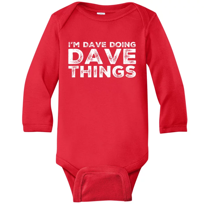 IM Dave Doing Dave Things Personalized Name Gifts Vintage Baby Long Sleeve Bodysuit