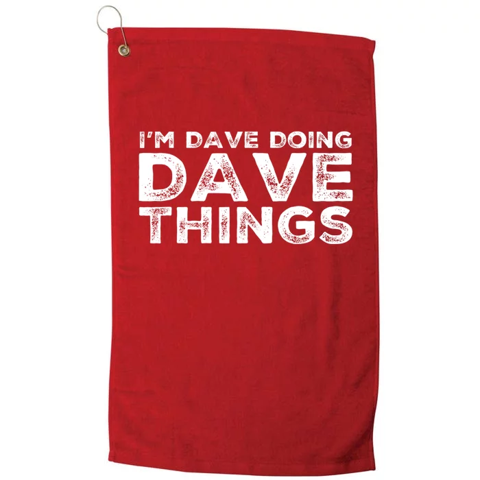 IM Dave Doing Dave Things Personalized Name Gifts Vintage Platinum Collection Golf Towel