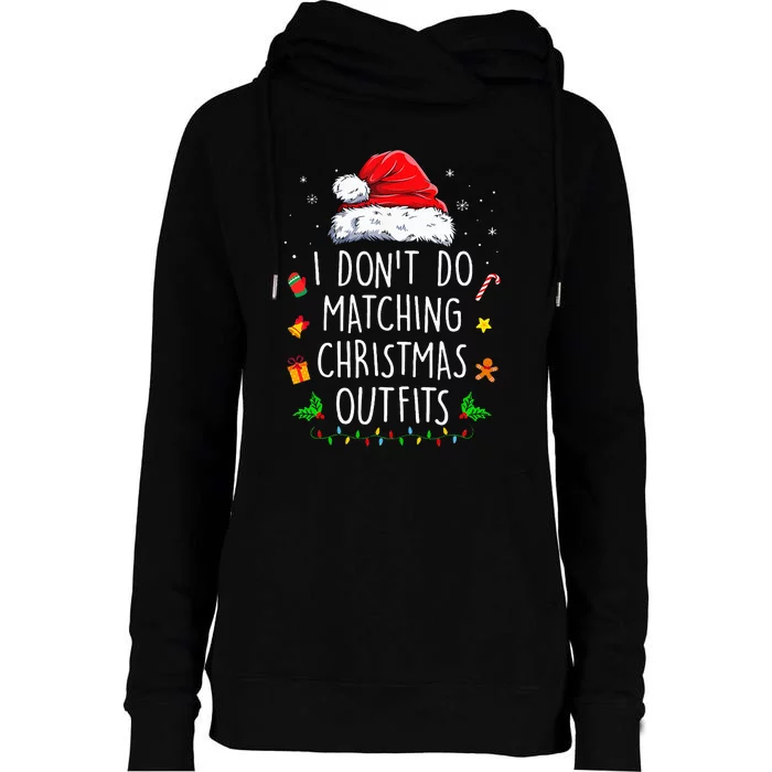 I Dont Do Matching Christmas Outfits Xmas Couples Womens Funnel Neck Pullover Hood