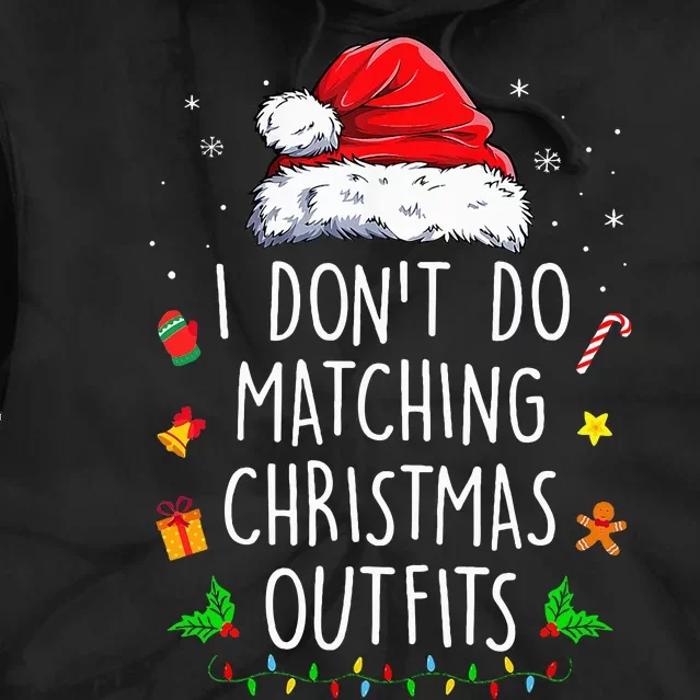 I Dont Do Matching Christmas Outfits Xmas Couples Tie Dye Hoodie