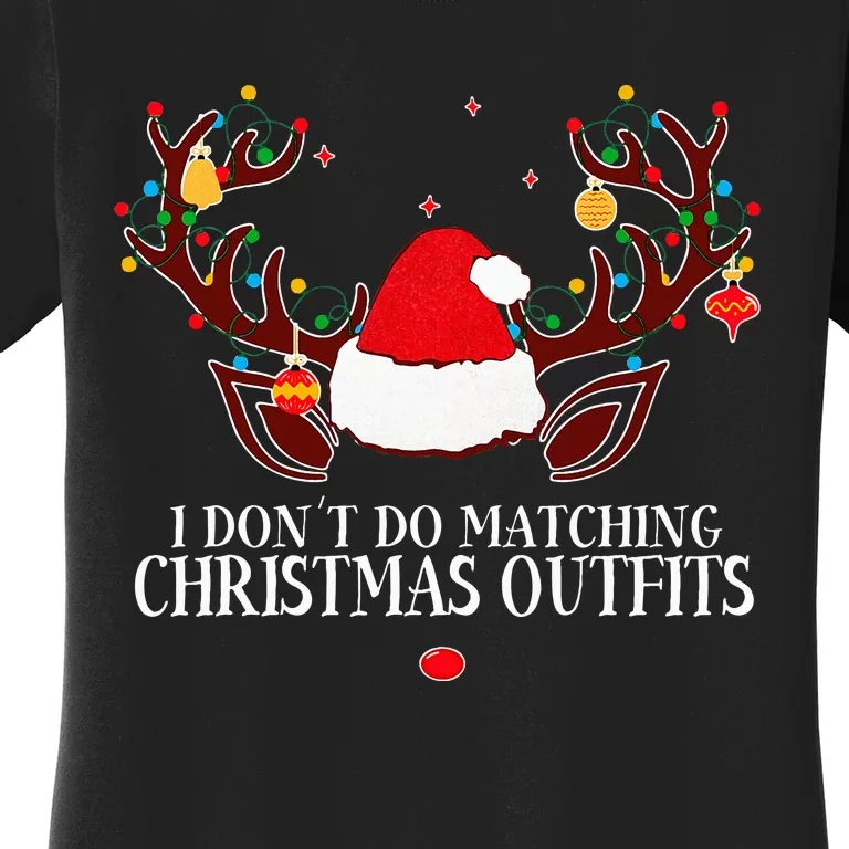 I Don't Do Matching Christmas Couples Xmas Women's T-Shirt