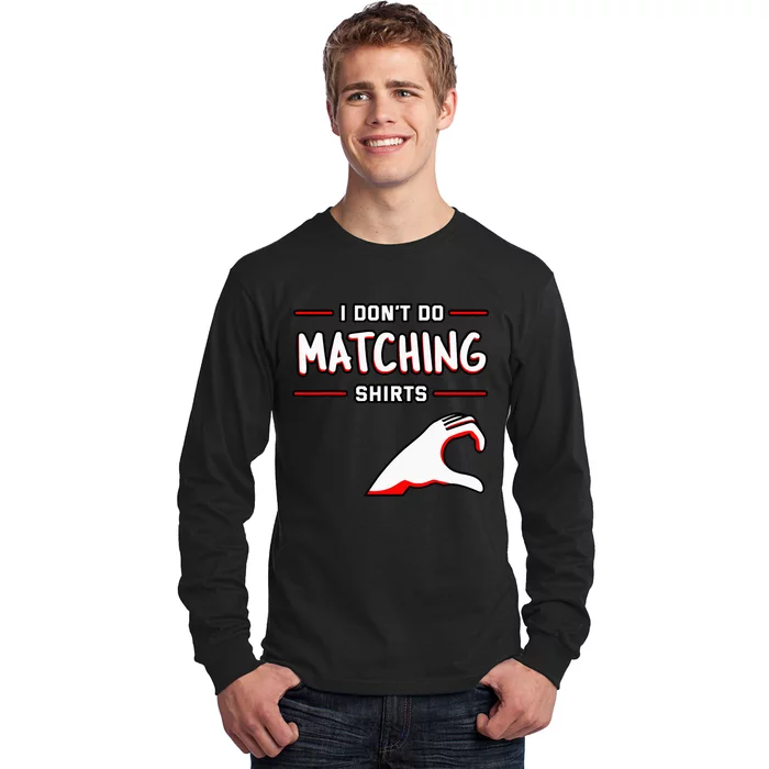 I Don't Do Matching But I Do Valentine's Day Heart Long Sleeve Shirt