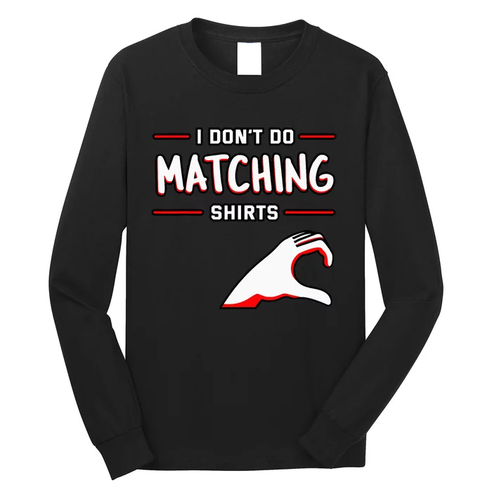 I Don't Do Matching But I Do Valentine's Day Heart Long Sleeve Shirt