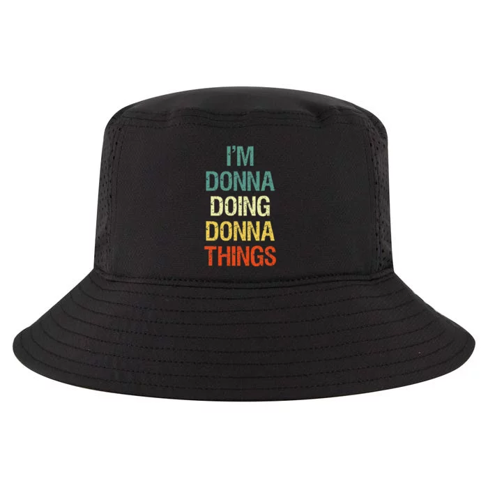 IM Donna Doing Donna Things Personalized First Name Gift Cool Comfort Performance Bucket Hat