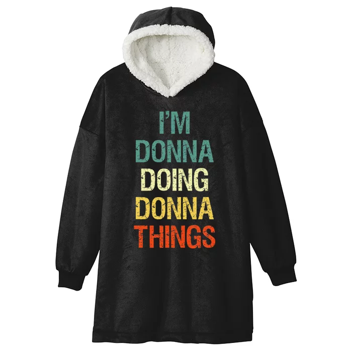 IM Donna Doing Donna Things Personalized First Name Gift Hooded Wearable Blanket