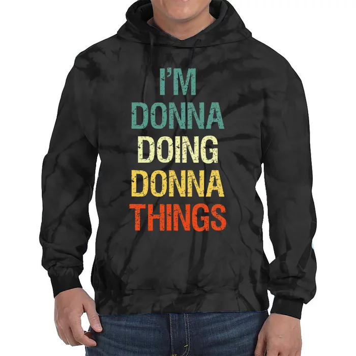 IM Donna Doing Donna Things Personalized First Name Gift Tie Dye Hoodie