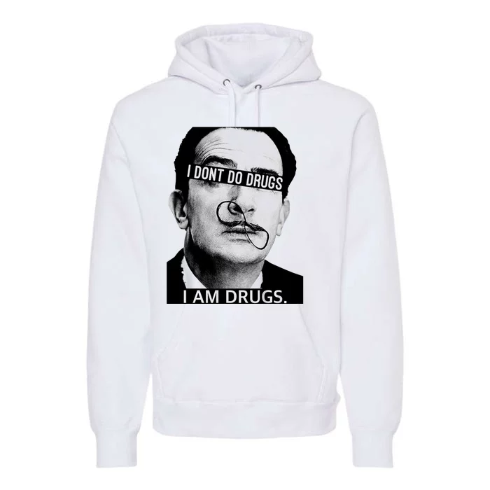 I DonT Do Drugs I Am Drug Premium Hoodie