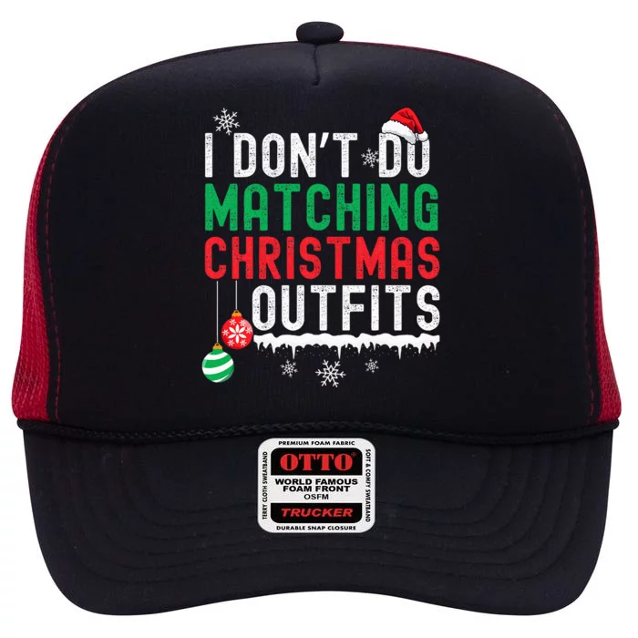 I Don't Do Matching Christmas Outfits Xmas Family Couples High Crown Mesh Trucker Hat