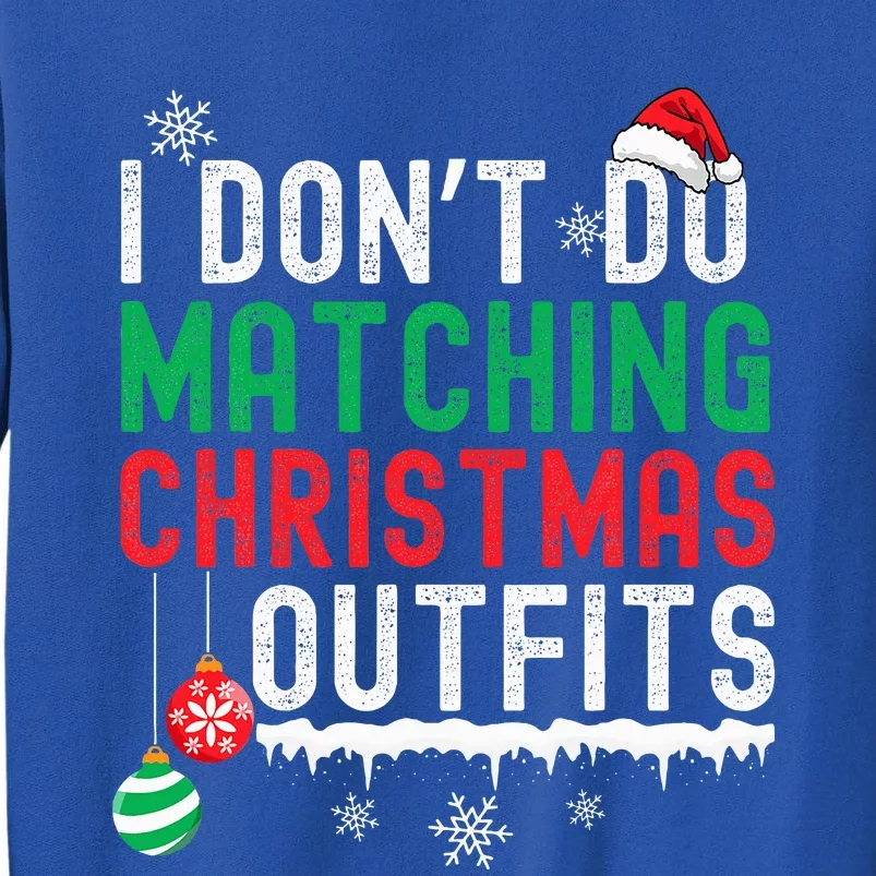 I Don't Do Matching Christmas Outfits Xmas Family Couples Sweatshirt