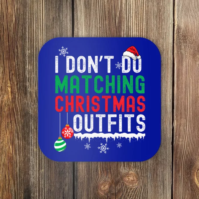 I Don't Do Matching Christmas Outfits Xmas Family Couples Coaster