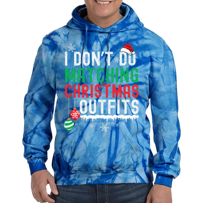 I Don't Do Matching Christmas Outfits Xmas Family Couples Tie Dye Hoodie