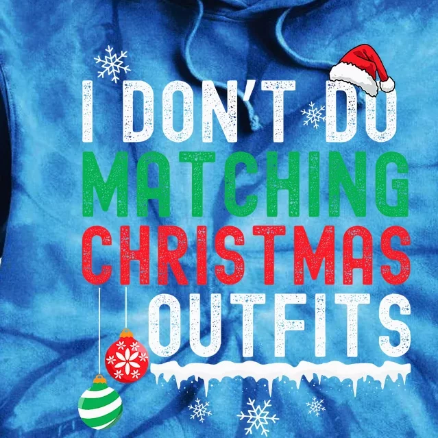 I Don't Do Matching Christmas Outfits Xmas Family Couples Tie Dye Hoodie