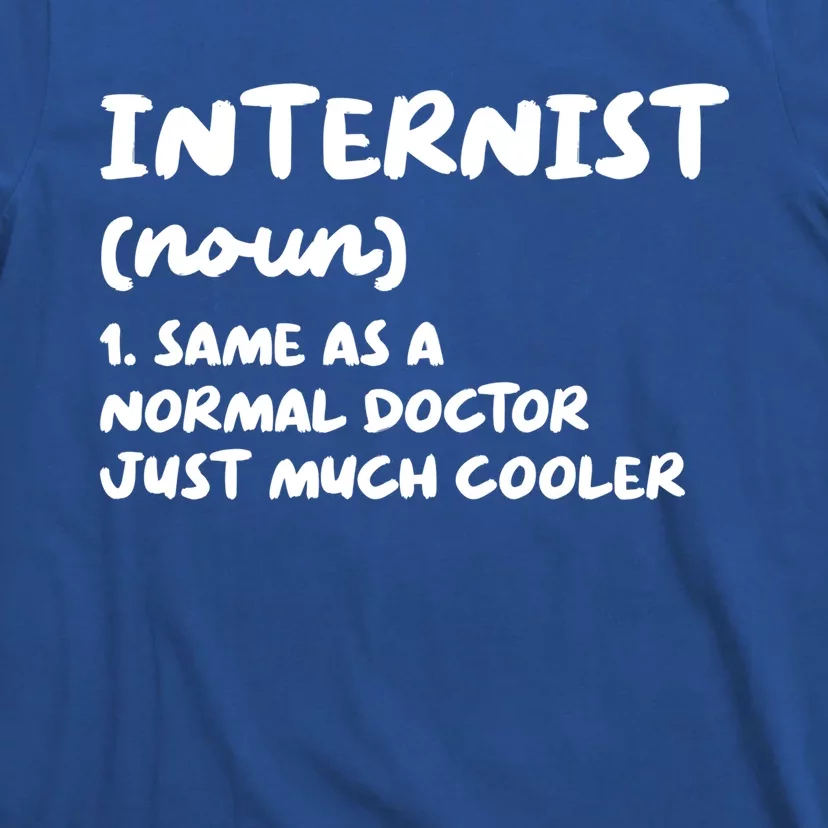 Internist Definition Doctor Internal Medicine Gift T-Shirt