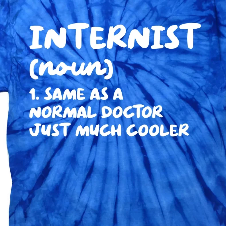 Internist Definition Doctor Internal Medicine Gift Tie-Dye T-Shirt