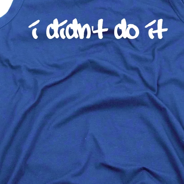 I Didn't Do It Funny Gift Tank Top