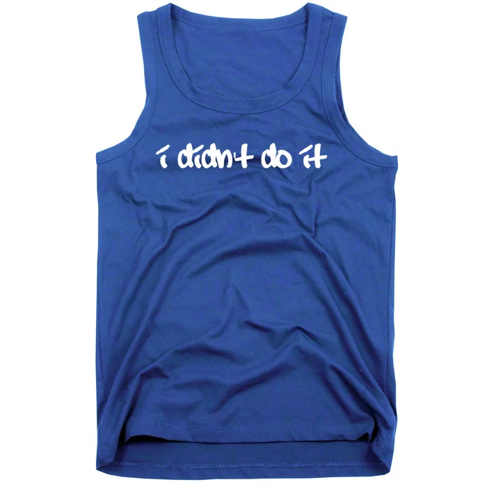 I Didn't Do It Funny Gift Tank Top