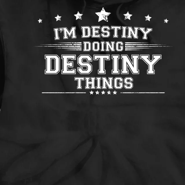 Im Destiny Doing Destiny Things Tie Dye Hoodie