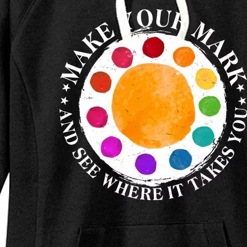 International Dot Day Make Your Mark And See Where It Takes You Women's Fleece Hoodie