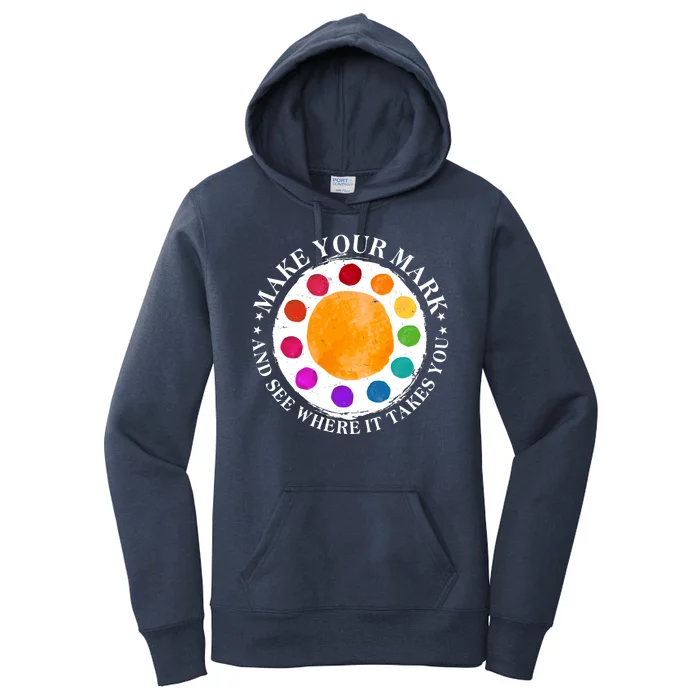 International Dot Day Make Your Mark And See Where It Takes You Women's Pullover Hoodie