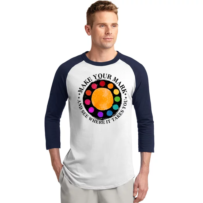 International Dot Day Make Your Mark And See Where It Takes You Baseball Sleeve Shirt