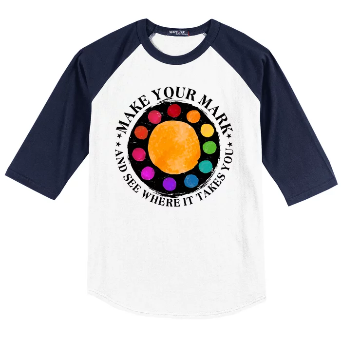 International Dot Day Make Your Mark And See Where It Takes You Baseball Sleeve Shirt