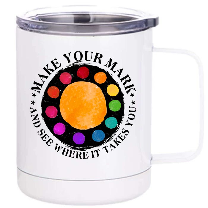 International Dot Day Make Your Mark And See Where It Takes You Front & Back 12oz Stainless Steel Tumbler Cup