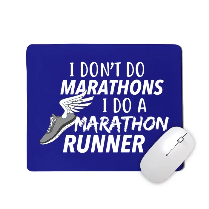 I Don't Do Marathons I Do A Marathon Runner Gift Mousepad