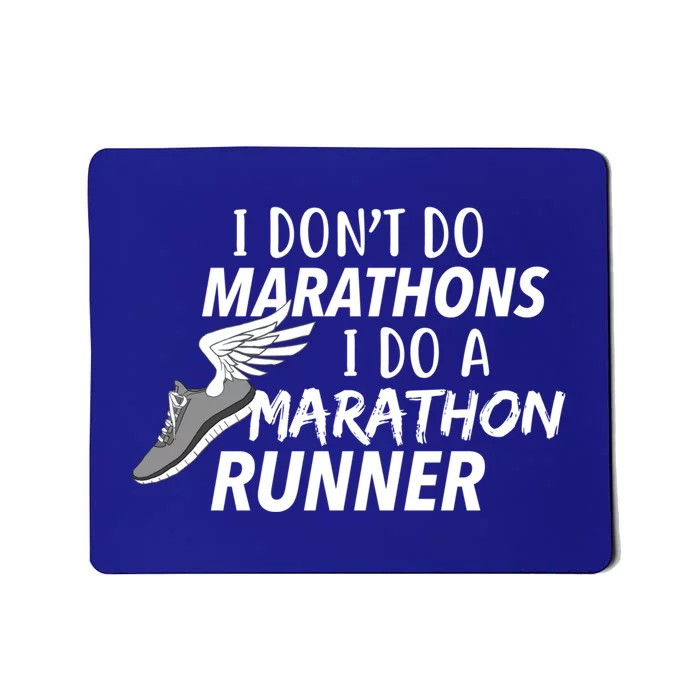 I Don't Do Marathons I Do A Marathon Runner Gift Mousepad