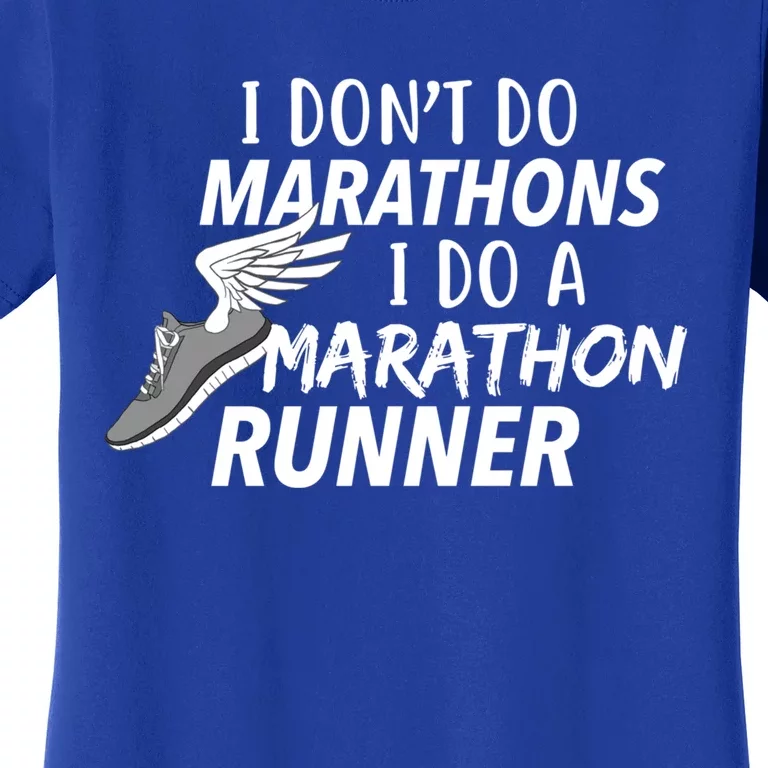 I Don't Do Marathons I Do A Marathon Runner Gift Women's T-Shirt