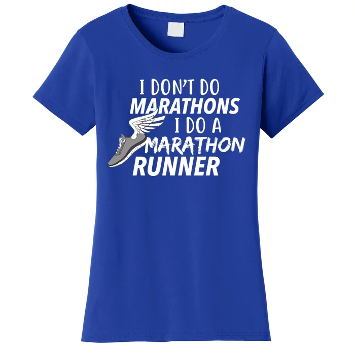 I Don't Do Marathons I Do A Marathon Runner Gift Women's T-Shirt