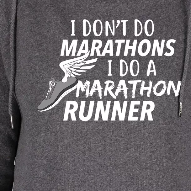 I Don't Do Marathons I Do A Marathon Runner Gift Womens Funnel Neck Pullover Hood